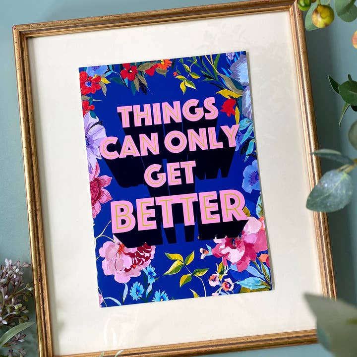 Things Can Only Get Better Giclée Print for wholesale by Max Made Me