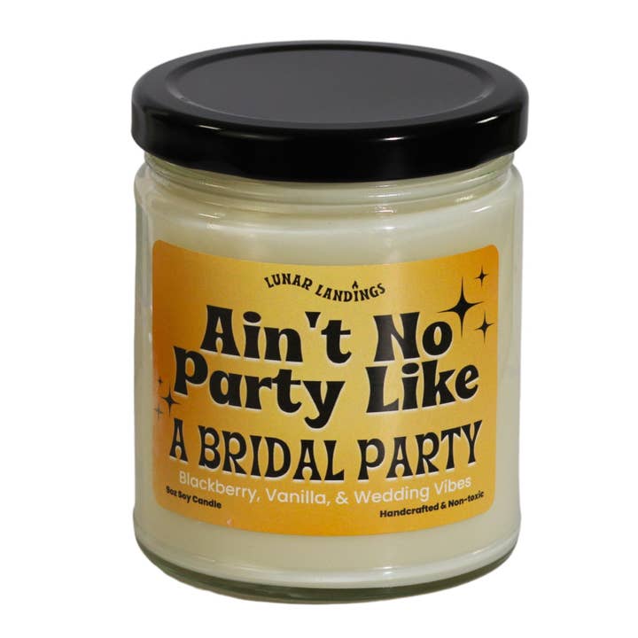 Aint No Party Like a Bridal Party Soy Candle for wholesale by Lunar Landings