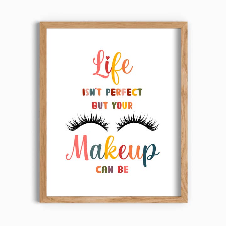 Impresión decorativa de pared con texto en inglés «Life is 't perfect but your makeup can be» para venta al por mayor de GatikaChicShop