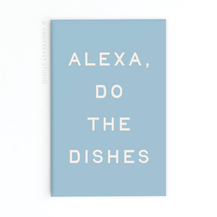 Alexa Do the Dishes Refrigerator Magnet for wholesale by Easyhand Goods – formerly Onderkast