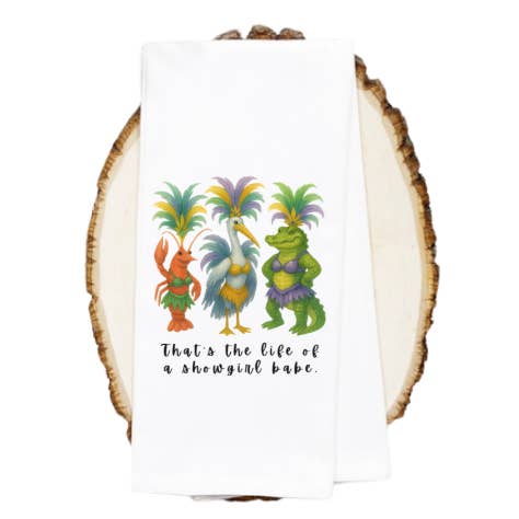 Funny mardi gras life of a show girl tea towel for wholesale by The Panicked Pelican