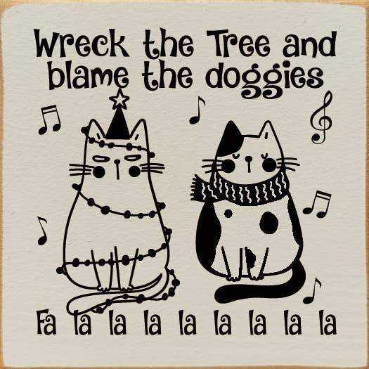 SAWDUST CITY - Vente Pancarte - Wreck the Tree and Blame the Doggies, panneau en bois Fa la la la la2