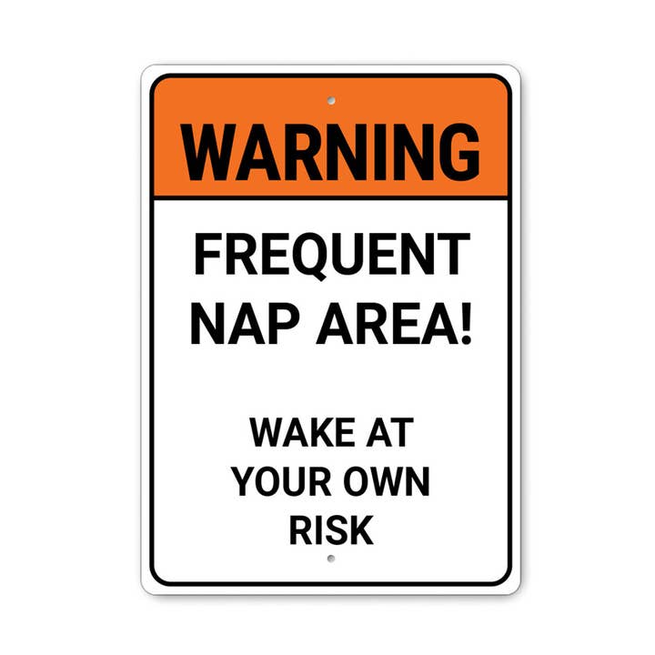 Zone de Sieste Fréquente Réveil à Vos Risques et Périls Panneau pour la vente par Lizton Sign Shop, Inc
