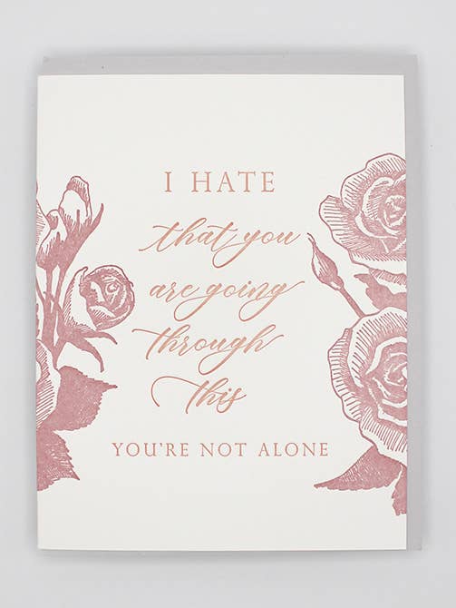 I Hate That You're Going Through This Letterpress Card for wholesale by Rust Belt Love Paperie