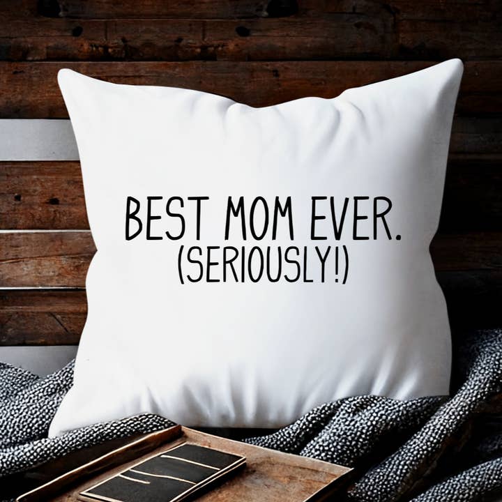 Best Mom Ever | Pillow Cover for wholesale by Rustic Avenue