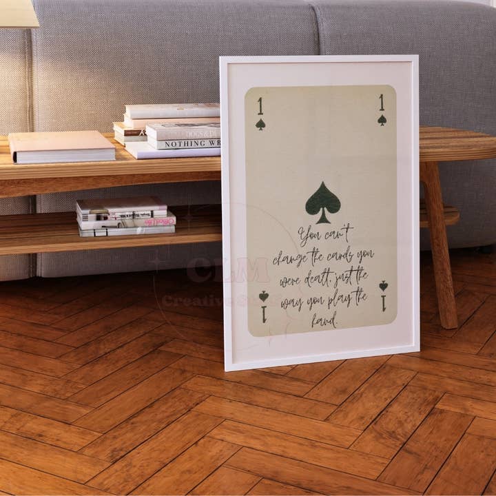 CLM Creative Studio - Wholesale Art Print - You Can't Change The Cards You Were Dealt Playing Card Print