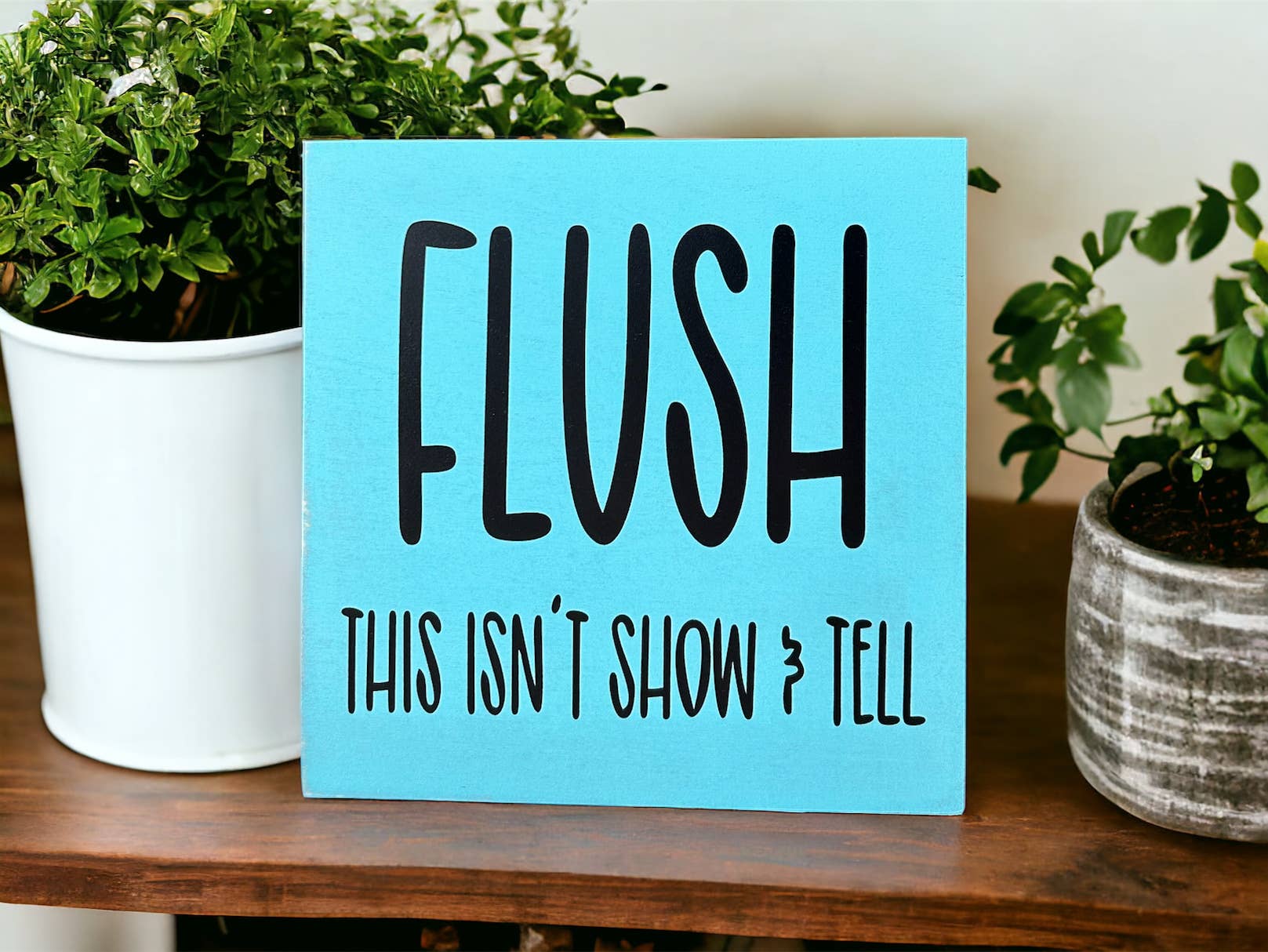 Inkwood Crafters - Wholesale Sign - Flush - Funny Bathroom Decor Rustic Wood Sign8