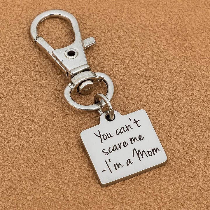 JKCE Designs - Wholesale Keychain - Women's - You Cant Scare Me Im A Mom Stainless Steel Engraved Charm Clip On Keychain Funny Gift For Moms2