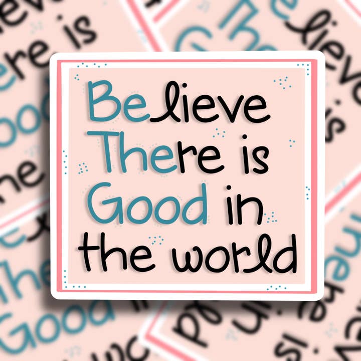 Be The Good Waterproof Single Sticker for wholesale by Stand Tall and Create