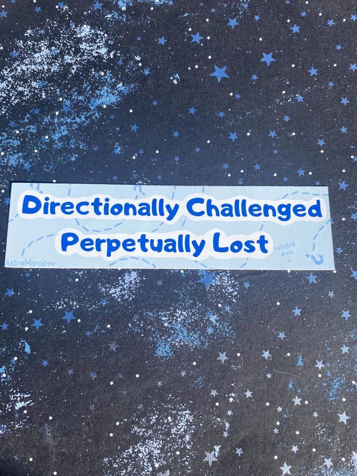 Directionally Challenged Perpetually Lost 7” Bumper Sticker for wholesale by AstroManatee Shop