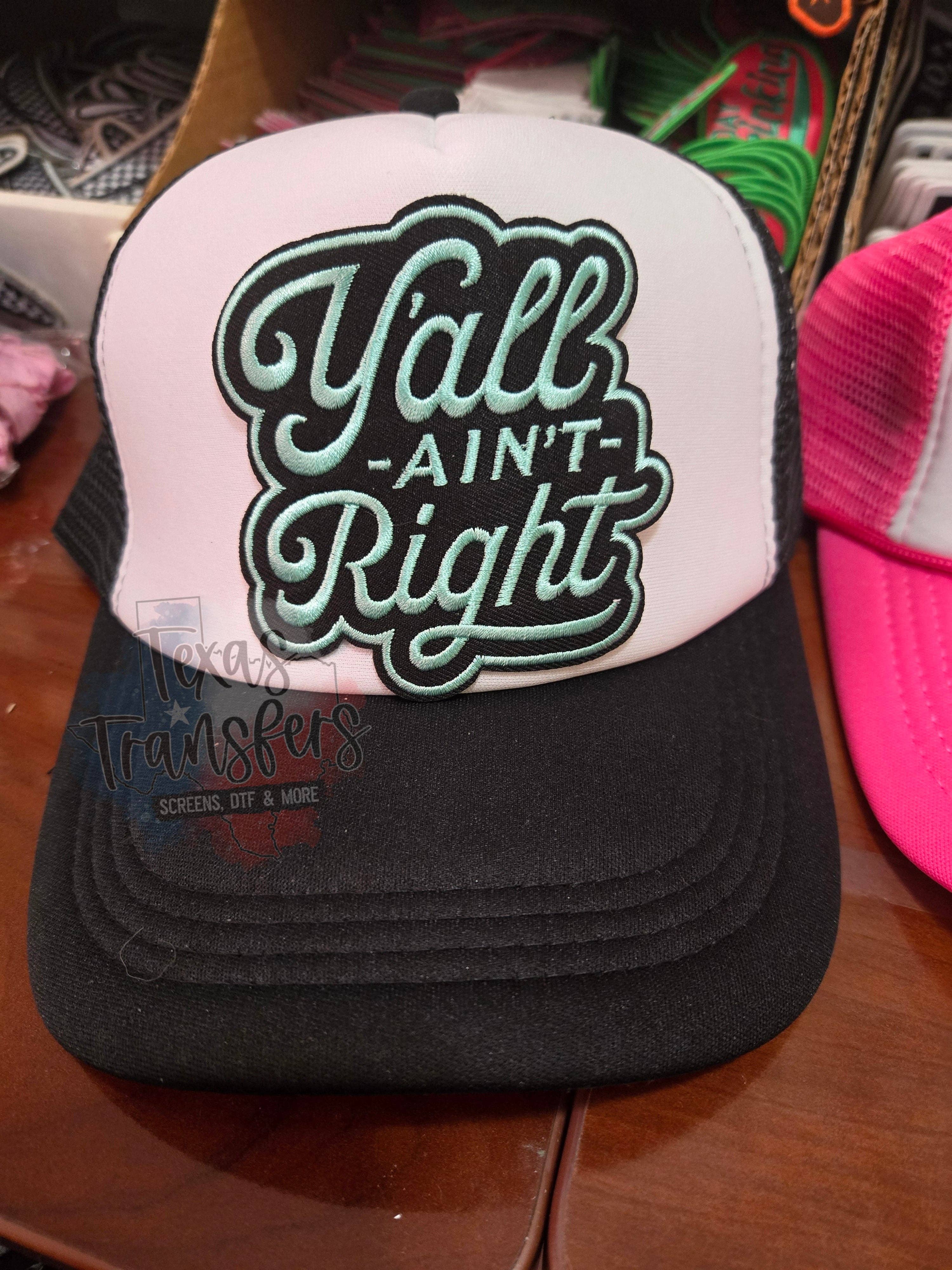 Texas Transfers - Wholesale Patch - Y'all Ain't Right PATCH2