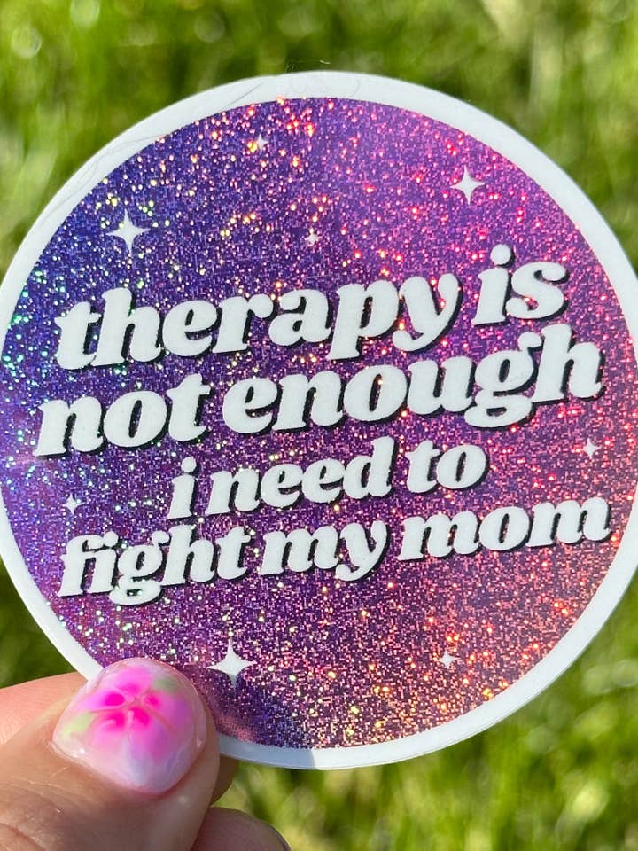 Therapy Is Not Enough I Need To Fight My Mom Sticker for wholesale by ShlemonArt