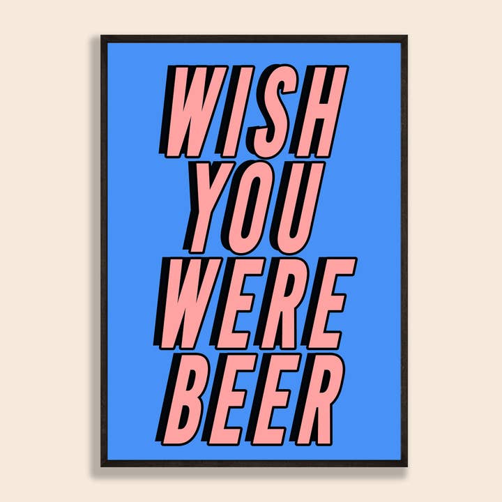 Wish You Were Beer Print for wholesale by Space Oddity