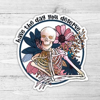Trendy Transfers - Wholesale Sticker - Have The Day You Deserve Die Cut Sticker1