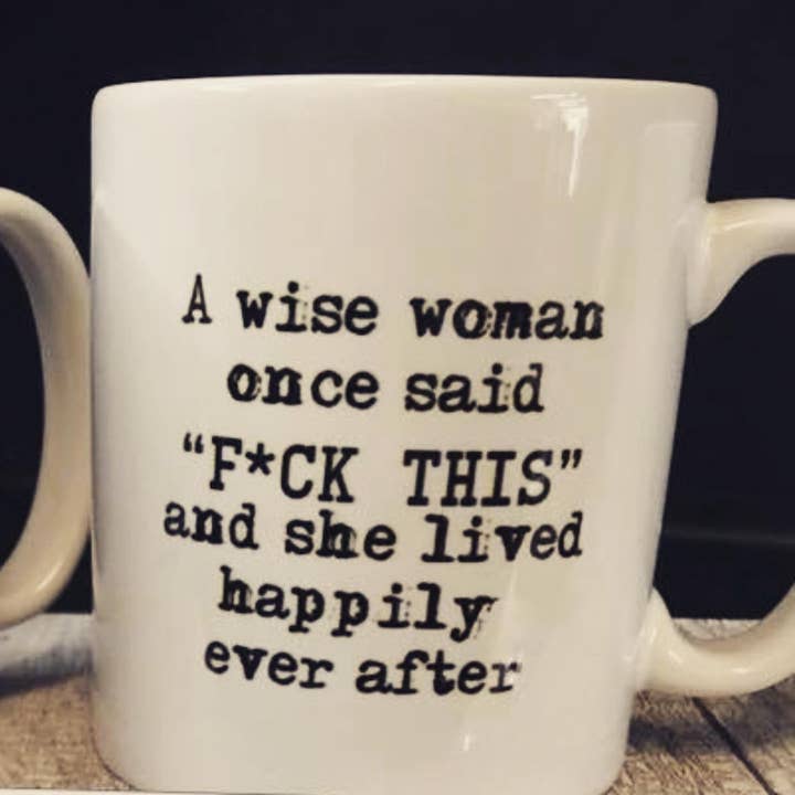 F@ck this, A wise woman said, Mug for wholesale by The Nest, Rugby