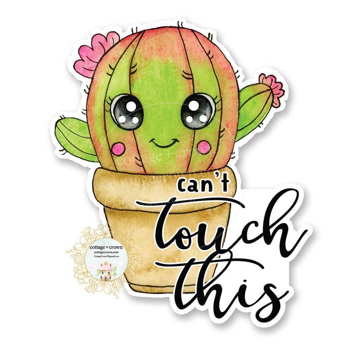 Autocollant en vinyle « You Can't Touch This Cactus » pour la vente par cottage + crown