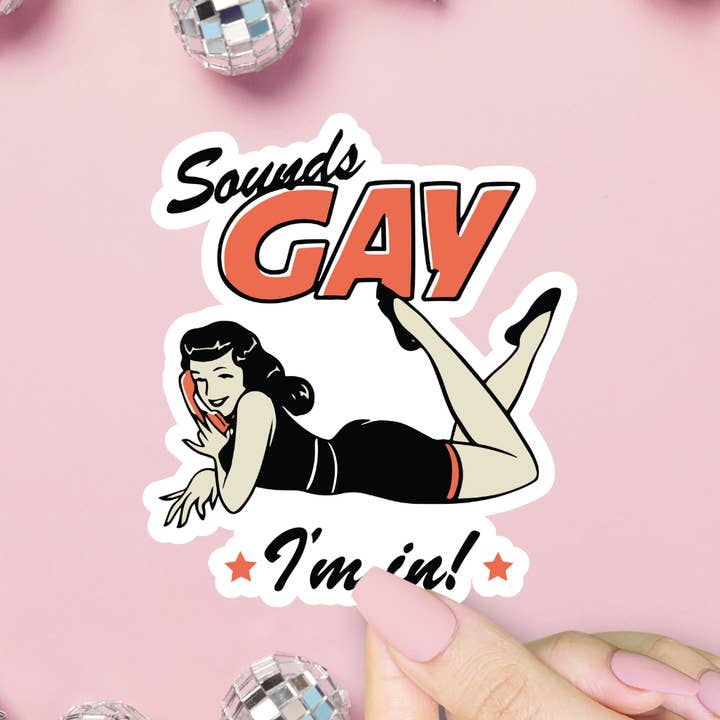 ShopSourSweetener - Wholesale Sticker - Sounds Gay I'm In Sticker, LGBTQ+ Pride, Vintage Queer