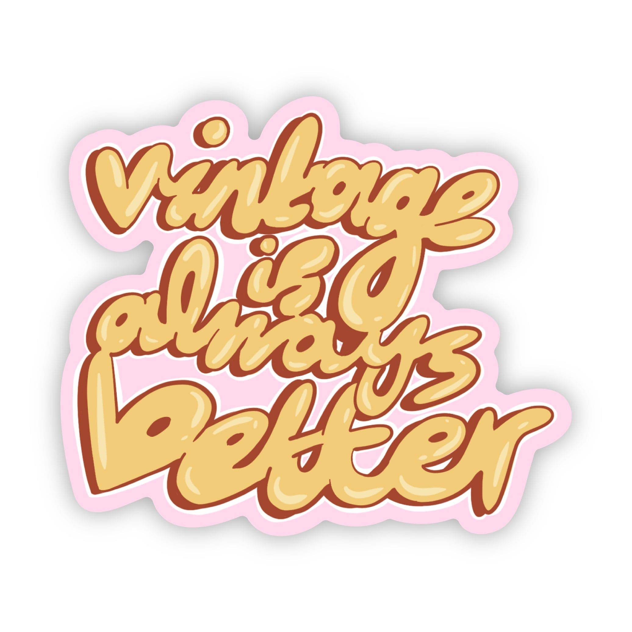 Big Moods - Wholesale Sticker - "Vintage is always better" yellow and pink sticker0