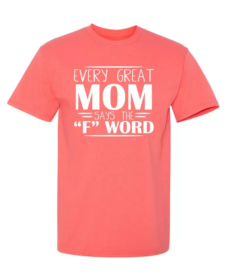 Feelin Good Tees - Wholesale Screen Printed T-Shirt - Women's - Every Great Mom Says The "F" Word7