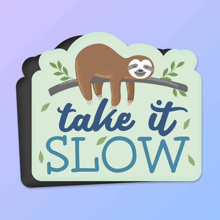 Aimant Take It Slow Sloth - Aimants pour réfrigérateur mignon paresseux pour la vente par Sentinel Supply