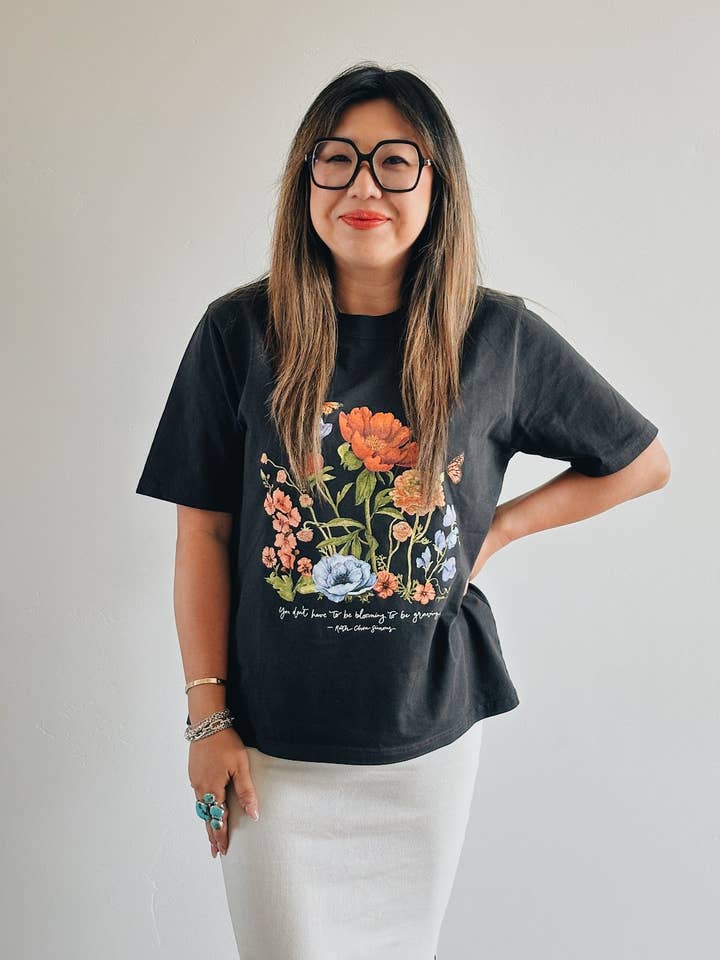 GraceLaced by Ruth Chou Simons - Wholesale Screen Printed T-Shirt - Women's - You Don’t Have To Be Blooming To Be Growing T-Shirt1