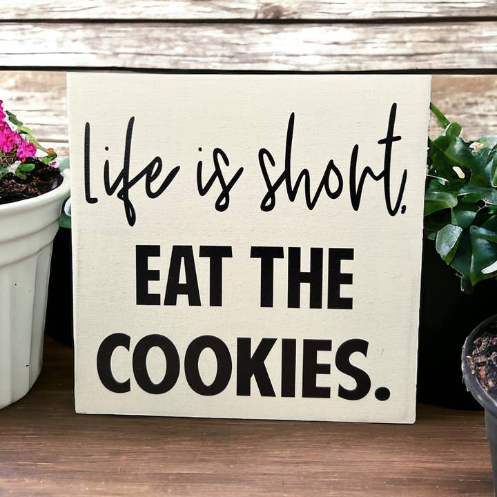 Inkwood Crafters - Wholesale Sign - Life is Short, Eat the Cookies - Funny Rustic Wood Sign1