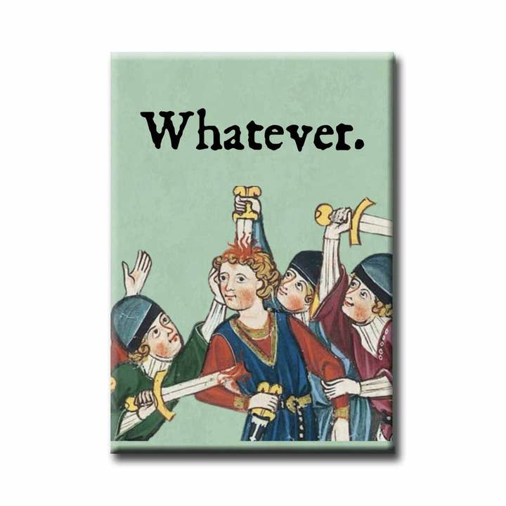 Medieval Marginalia Whatever Refrigerator Magnet for wholesale by ChicalooKate