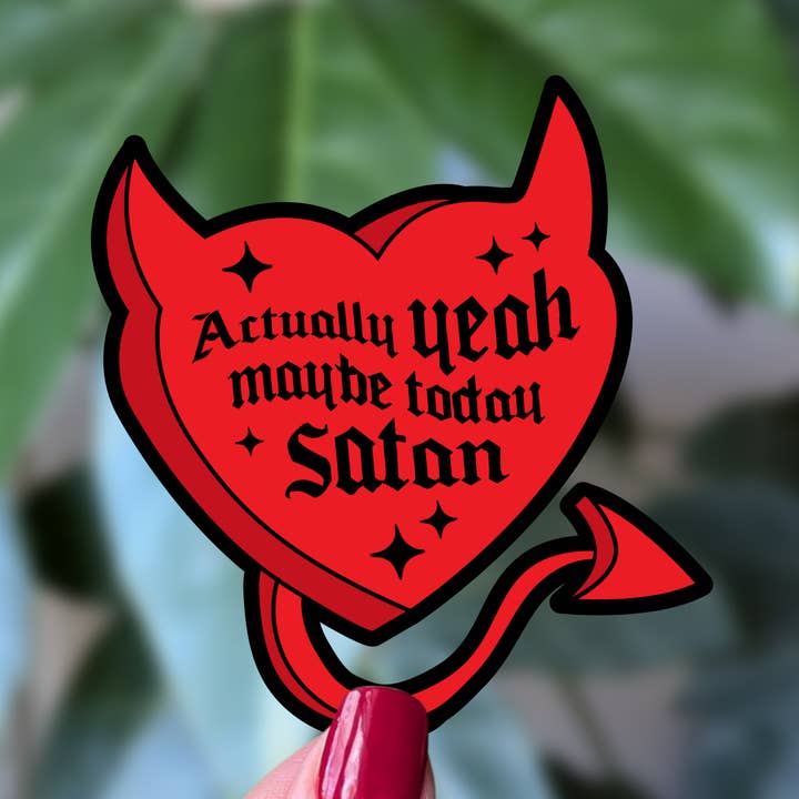 Actually Yeah Maybe Today Satan, Funny Dark Humor Sticker for wholesale by Moonlit Creations