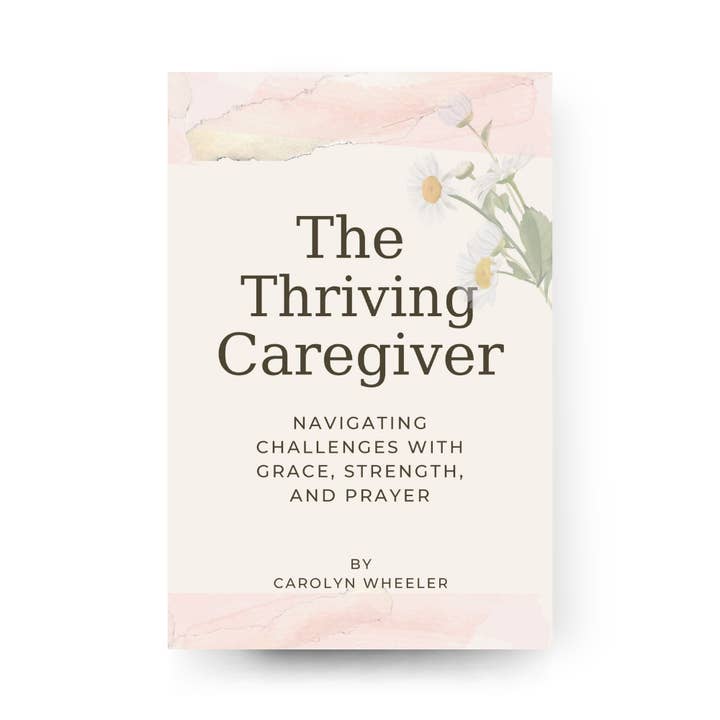 The Thriving Caregiver Book – A Guide to Peace & Clarity for wholesale by Thriving Caregiver