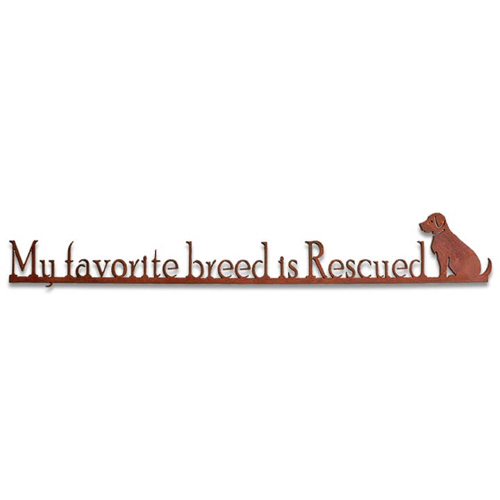 "My Favorite Breed is Rescued" Metal Sign for wholesale by Elizabeth Keith Designs