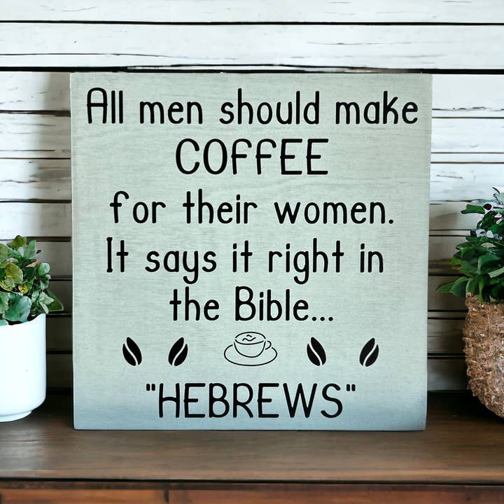 Inkwood Crafters - Wholesale Sign - Hebrews - Funny Rustic Wood Coffee Sign Farmhouse Decor1