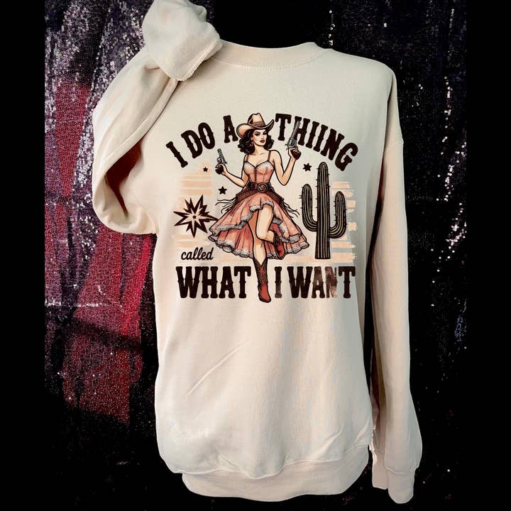 StricklandDesignCo - Wholesale Graphic Sweatshirt - Women's - I do a thing called what i want sweatshirt