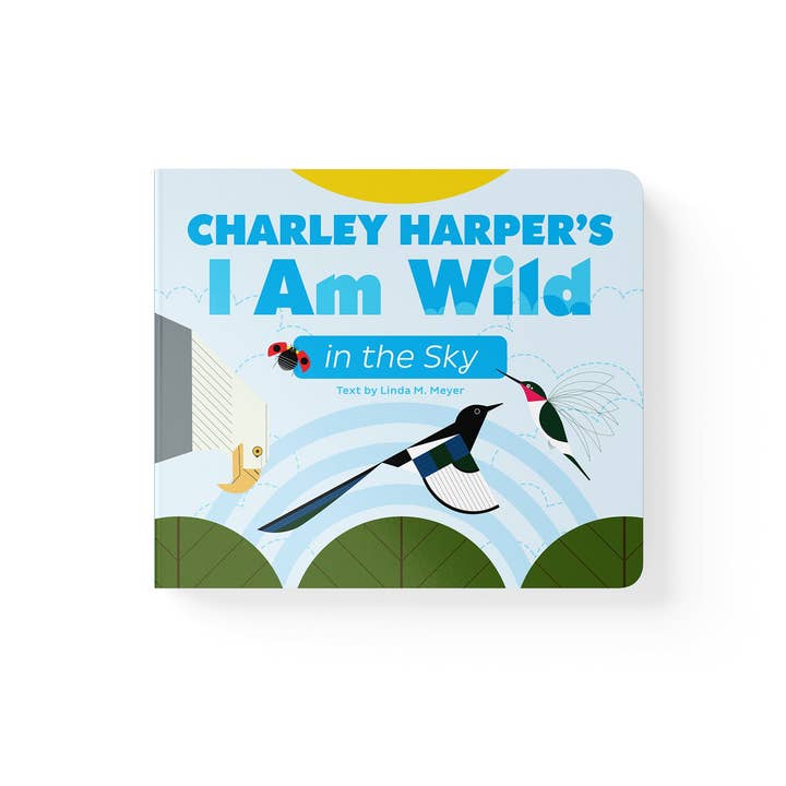 Pomegranate - Wholesale Baby & Toddler Book (0-2) - Charley Harper’s I Am Wild in the Sky Board Book1