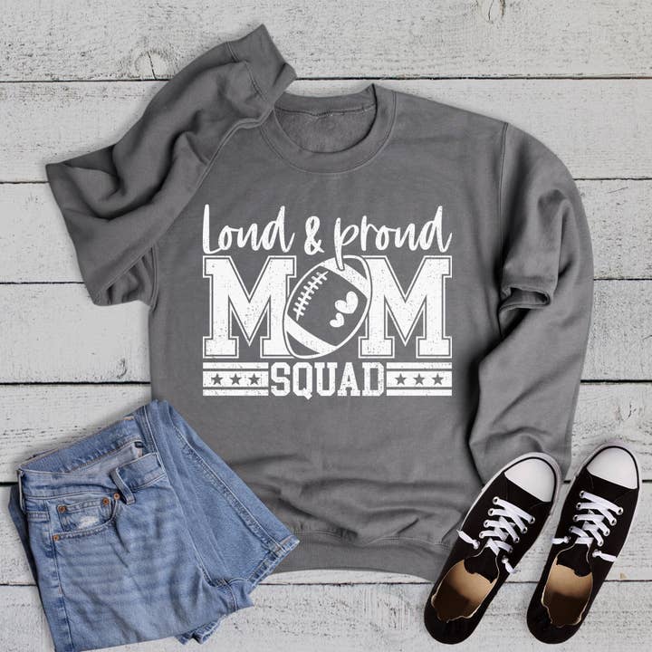 Loud Proud Football Mom Squad Sweatshirt for wholesale by The Way Down South