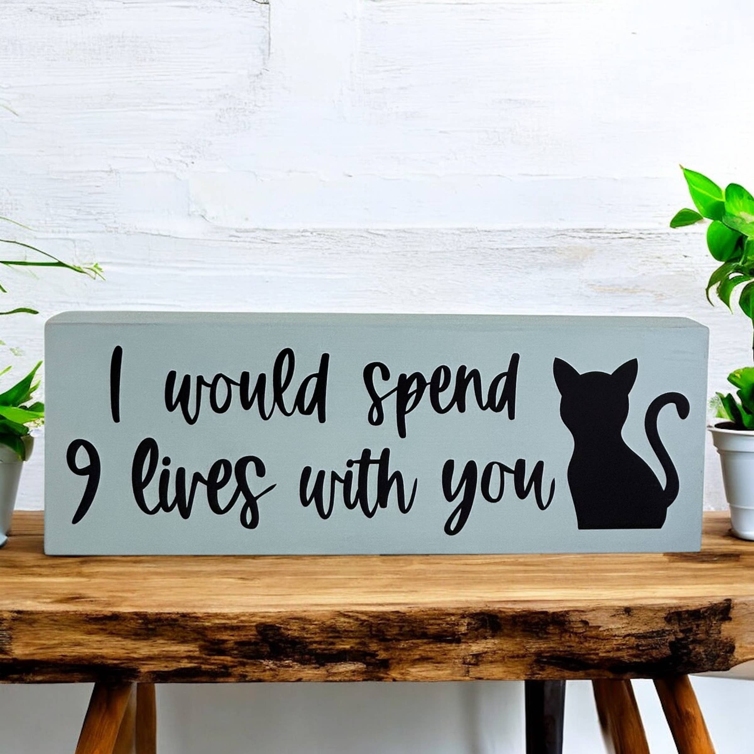 Inkwood Crafters - Wholesale Sign - I Would Spend 9 Lives With You - Rustic Wood Cat Decor Sign3