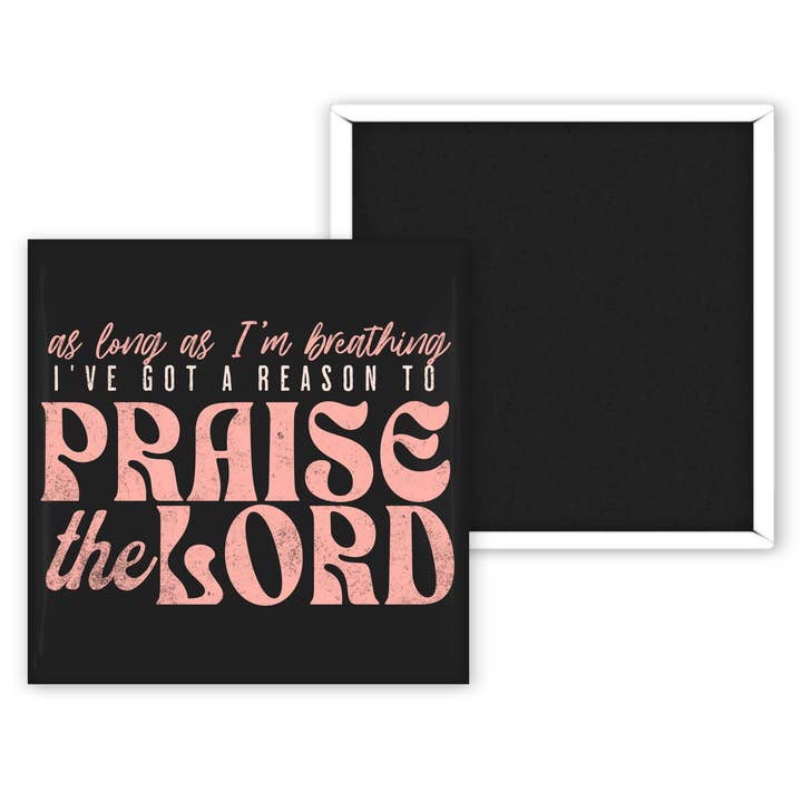 Praise The Lord... 2x2 Magnet for wholesale by Chic Magnet Co.