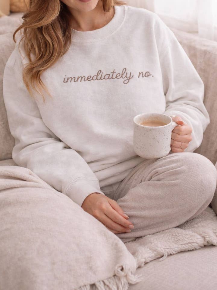 Immediately No Embroidered Sweatshirt,Funny Gift Ideas for wholesale by That's Sew Me