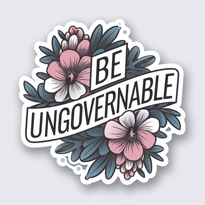 Be Ungovernable Sticker for wholesale by Sew Bonita