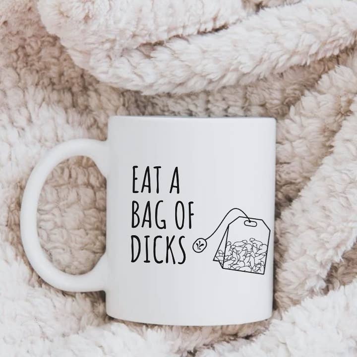 Eat A Bag Of Dicks | Tasse en céramique 15 oz pour la vente par Rustic Avenue