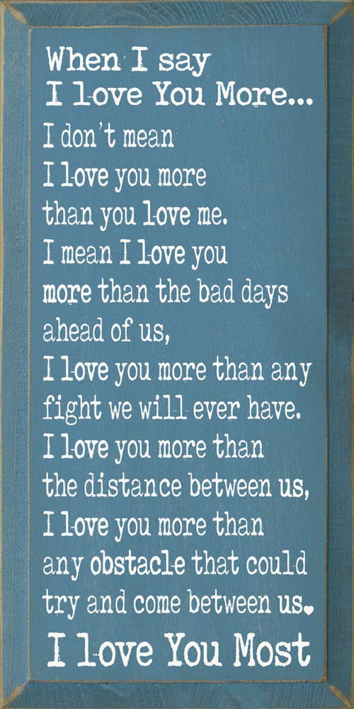 SAWDUST CITY - Wholesale Sign - When I say I love you more... Vertical Wood Sign6