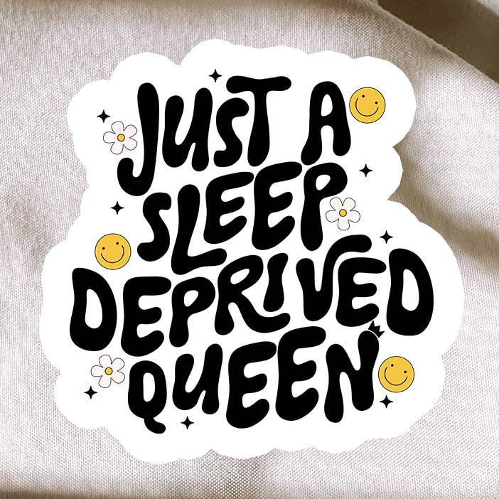 Just A Sleep Deprived Queen Sticker for wholesale by amarieacreates