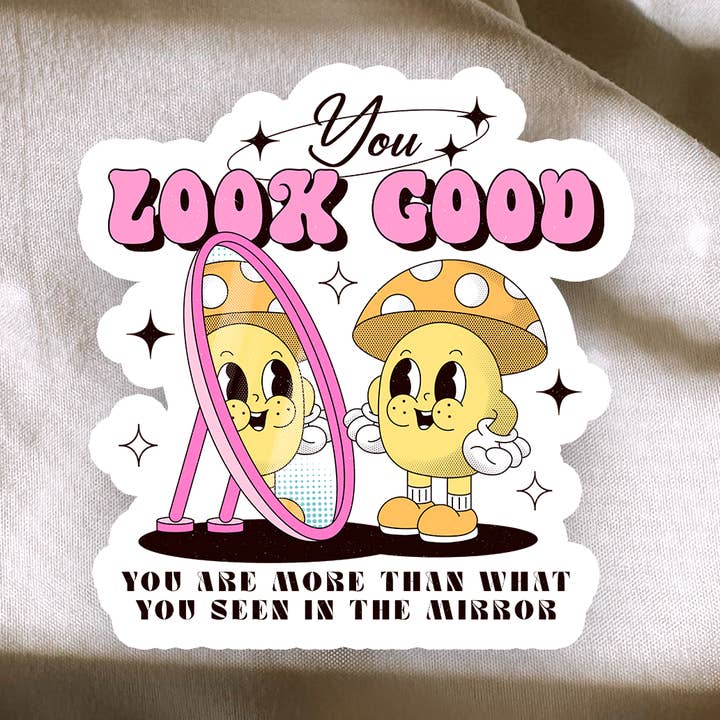 Hai un bell'aspetto. Adesivo Sei più di quello che hai visto nello specchio per la vendita all'ingrosso da parte di amarieacreates