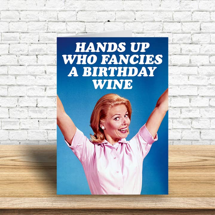 Dean Morris Cards - Vente Cartes d'anniversaire - Carte de vœux d'anniversaire en forme de vin Hands up Who Fancies