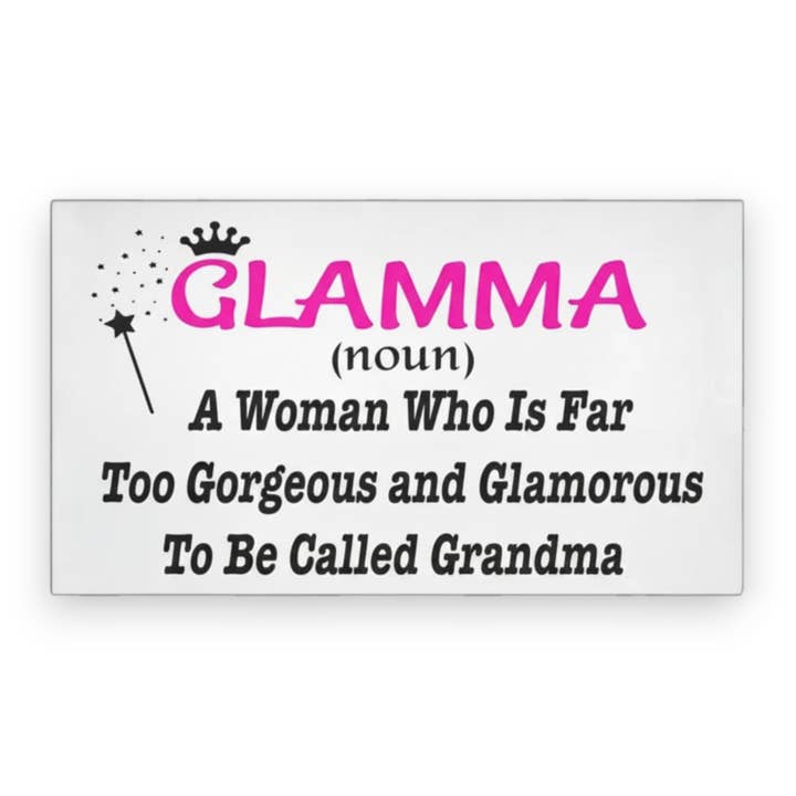 Glamma A Woman Who is Far Too Gorgeous Wooden Sign for wholesale by JennyGems