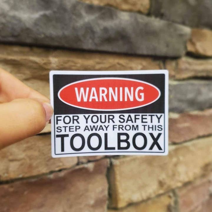 A Little Design Company - Wholesale Sticker - For Your Safety, Step Away From The Toobox Sticker | Funny Toolbox Sticker
