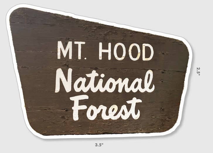 Stick Outside - Wholesale Sticker - Mt. Hood National Forest Oregon Sign Sticker1