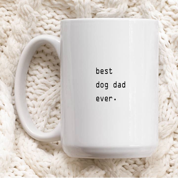 Tasse de 450 ml pour la fête des pères « Best Dog Dad Ever » pour la vente par P E T I T R U E