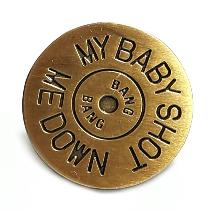 MY BABY SHOT ME DOWN - KILL BILL PIN for wholesale by SHOPMALASTORE