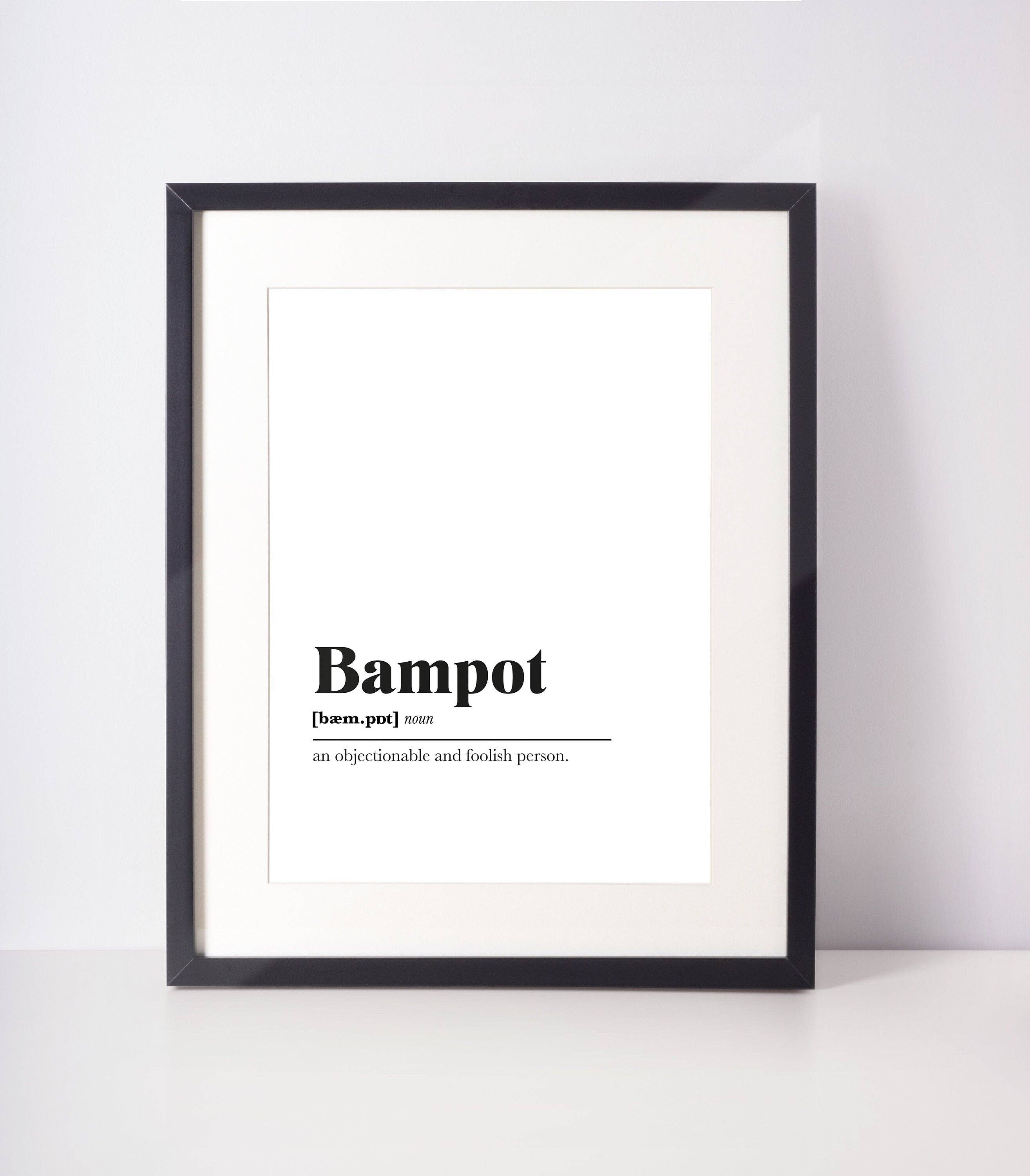 Kalloway Design – wholesale Art print – Bampot Scots UNFRAMED PRINT Room Decor Home Minimalist Monochrome Typography Scandi Scotland Slang Definition Scottish0