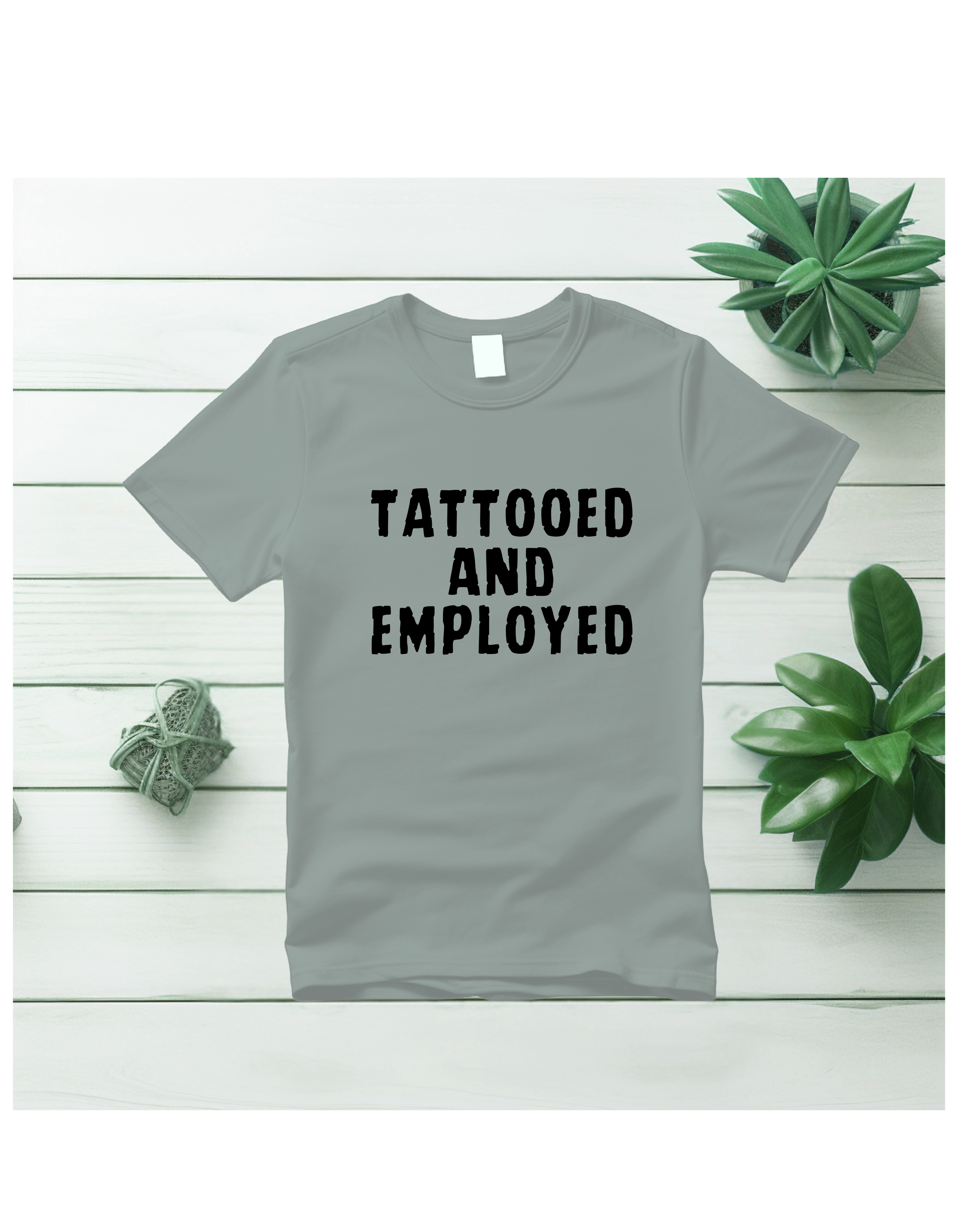 Styled by Life Designs - Wholesale Screen Printed T-Shirt - Women's - Fun Trendy Tattoo tees - Tattooed and Employed3